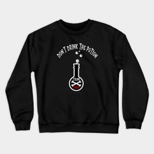 Don't drink the potion - Trump Lies Crewneck Sweatshirt